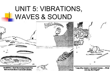 UNIT 5: VIBRATIONS, WAVES & SOUND