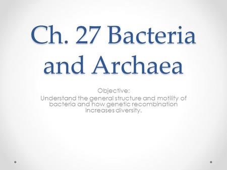 Ch. 27 Bacteria and Archaea