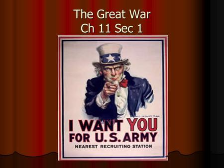 The Great War Ch 11 Sec 1. What were the long term causes of WWI? ► M-Militarism ► A-Alliances ► I-Imperialism ► N-Nationalism.