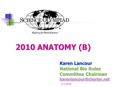 2010 ANATOMY (B) Karen Lancour National Bio Rules Committee Chairman