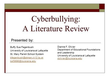 Cyberbullying: A Literature Review