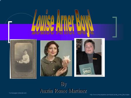 Louise Arner Boyd By Austin Renee Martinez homepages.rootsweb.com
