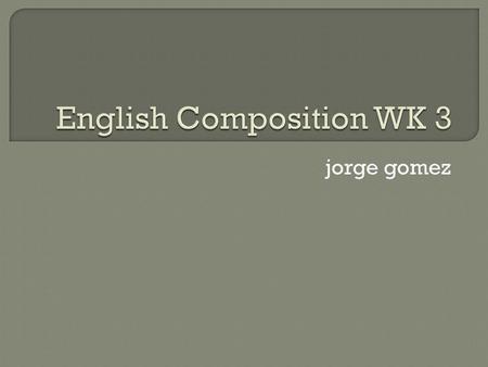 Jorge gomez.  Attendance Reflection 3  Relevant Images are now available in the PBWorks Wiki, under “Web Links,” “Homepage,” then go to the “Database”