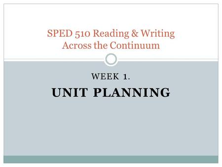 SPED 510 Reading & Writing Across the Continuum