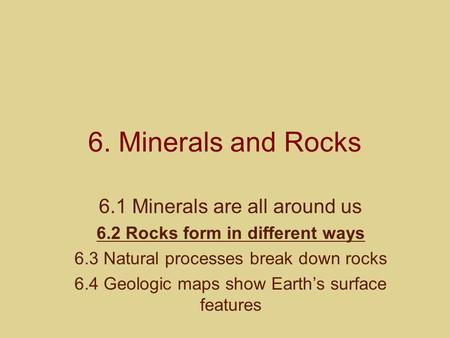 6.2 Rocks form in different ways