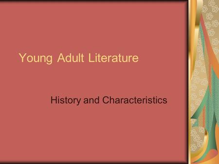 Young Adult Literature History and Characteristics.