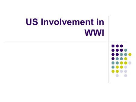 US Involvement in WWI. What Events in Europe Led to World War I?