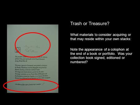 Trash or Treasure? What materials to consider acquiring or that may reside within your own stacks: Note the appearance of a colophon at the end of a book.