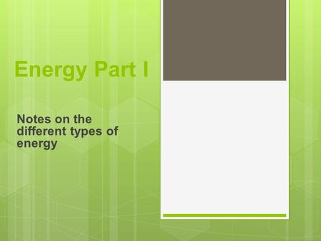 Notes on the different types of energy