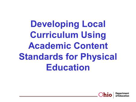 Developing Local Curriculum Using Academic Content Standards for Physical Education.