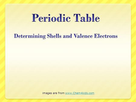 Periodic Table Determining Shells and Valence Electrons