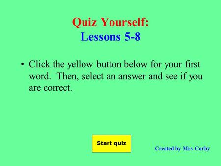 Quiz Yourself: Lessons 5-8