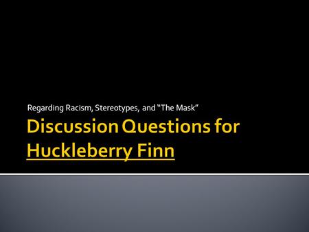 Discussion Questions for Huckleberry Finn