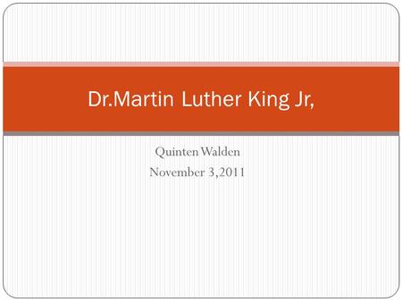 Dr.Martin Luther King Jr,