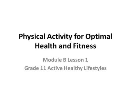 Physical Activity for Optimal Health and Fitness