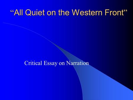 “ All Quiet on the Western Front ” Critical Essay on Narration.
