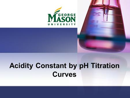 Acidity Constant by pH Titration Curves