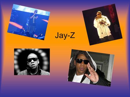 Jay-Z.