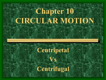 Chapter 10 CIRCULAR MOTION