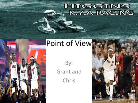 Point of View By: Grant and Chris. What is Point of View? Point of view is a way the events of a story are conveyed to the reader. There are three parts.