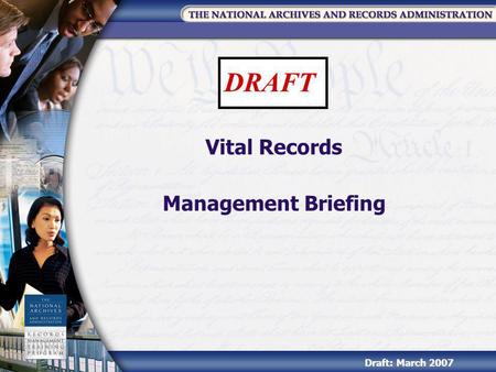 Vital Records Management Briefing Draft: March 2007 DRAFT.