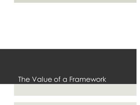The Value of a Framework. Bloom’s Digital Taxonomy.
