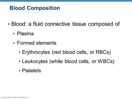Blood: a fluid connective tissue composed of
