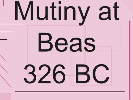 Mutiny at Beas 326 BC.