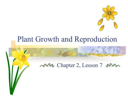 Plant Growth and Reproduction