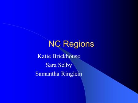 NC Regions Katie Brickhouse Sara Selby Samantha Ringlein.