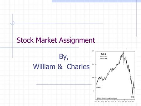 Stock Market Assignment By, William & Charles. StocksQuest Go to  9/stocksquest/mystocks.htm