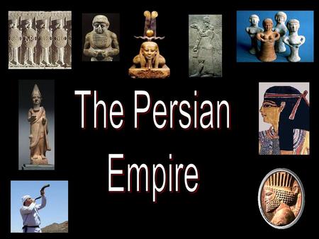 The Persian Empire.