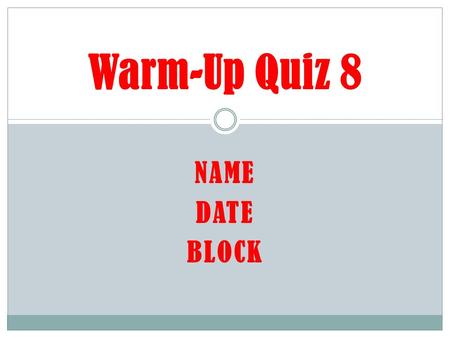 NAME DATE BLOCK Warm-Up Quiz 8. Warm-up #1 Question: Which social scientist would be most interested in the remains of fossils found in an ancient village?