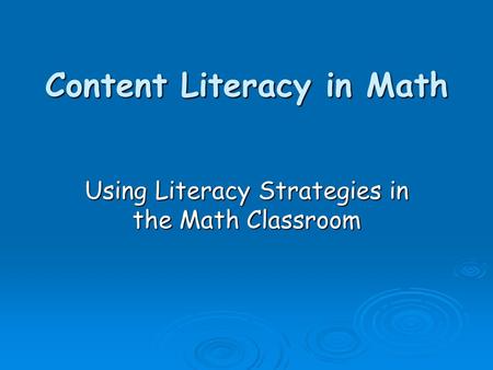 Content Literacy in Math Using Literacy Strategies in the Math Classroom.