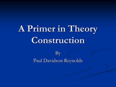 A Primer in Theory Construction