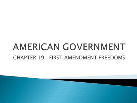 CHAPTER 19: FIRST AMENDMENT FREEDOMS