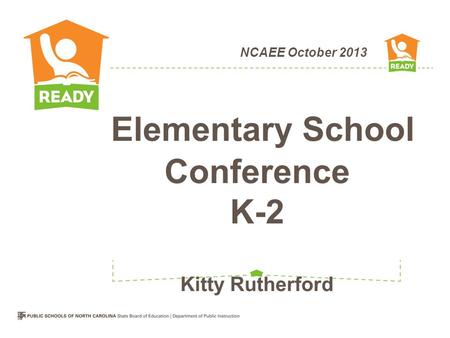 NCAEE October 2013 Elementary School Conference K-2 Kitty Rutherford.