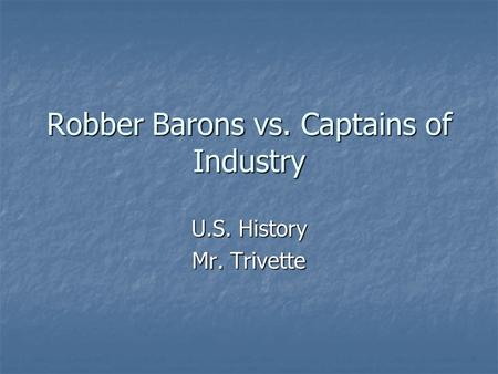 Robber Barons vs. Captains of Industry