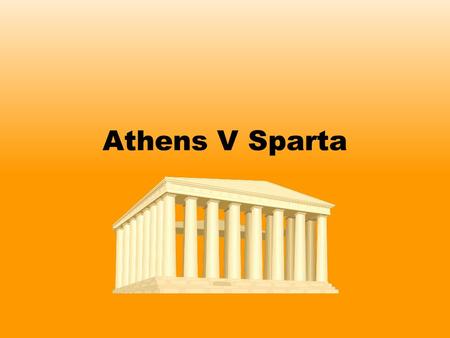 Athens V Sparta.