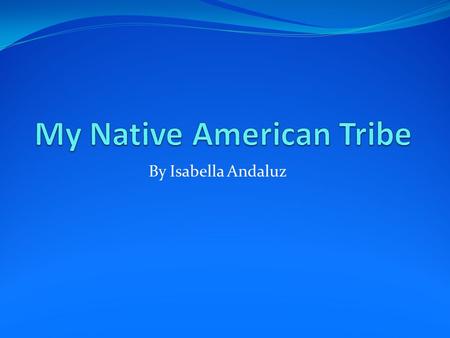 By Isabella Andaluz. My name is Istas It means snow I am part of the Yakama tribe I live in the Plateau Region of North America This is my story...