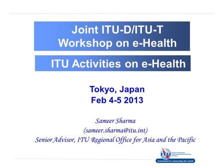 Joint ITU-D/ITU-T Workshop on e-Health ITU Activities on e-Health