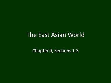 The East Asian World Chapter 9, Sections 1-3.