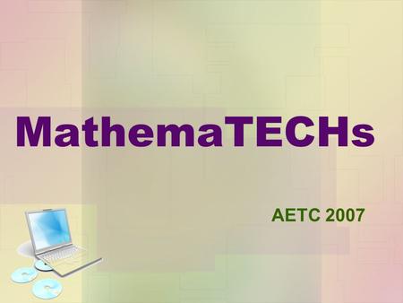 MathemaTECHs AETC 2007. Let us introduce ourselves: Faith Pack –Shelby County Technology Resource Teacher –High School Math Teacher