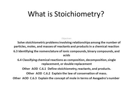 What is Stoichiometry? Objectives: