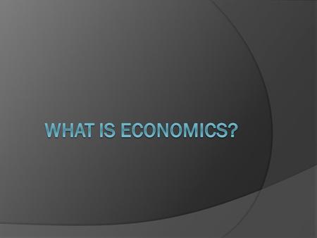 What is economics?.