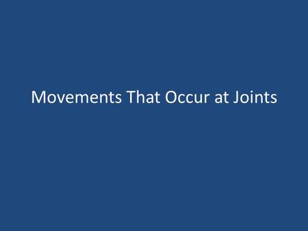 Movements That Occur at Joints