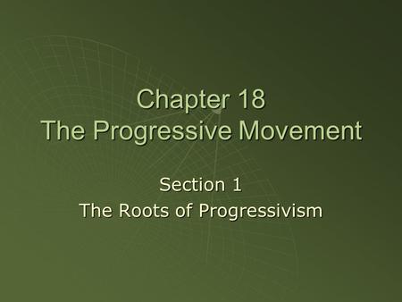 Chapter 18 The Progressive Movement