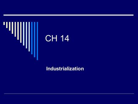 CH 14 Industrialization.