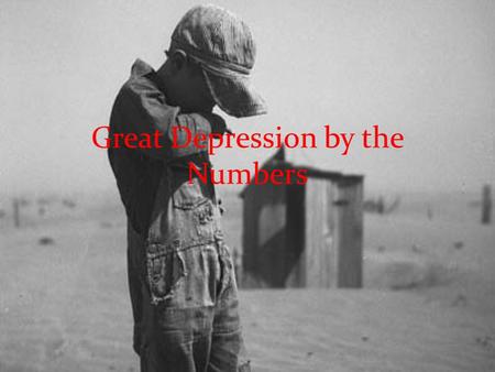 Great Depression by the Numbers