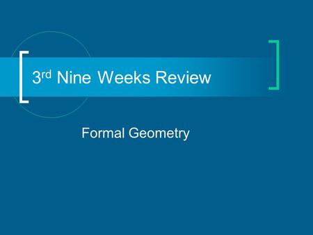 Formal Geometry 3 rd Nine Weeks Review. #1 Find the geometric mean. 9 and 25.